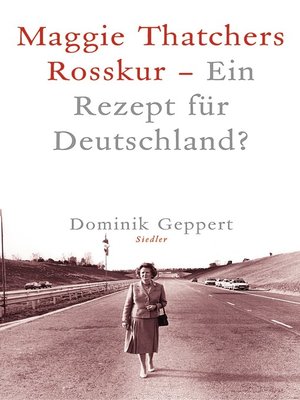cover image of Maggie Thatchers Rosskur--Ein Rezept für Deutschland ?